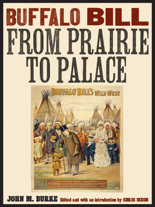 Title details for Buffalo Bill from Prairie to Palace by John M. Burke - Available
